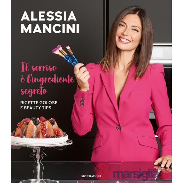 Sorriso è l'ingrediente segreto. Ricette golose e beauty tips (Il)