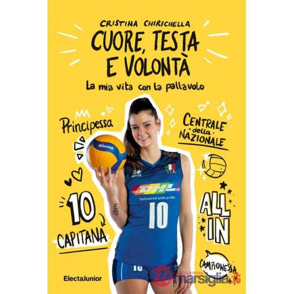 Cuore, testa e volontà. La mia vita con la pallavolo