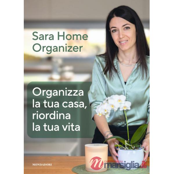 Organizza la tua casa, riordina la tua vita