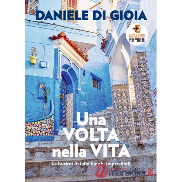 Volta nella vita. La bucket list dei luoghi imperdibili (Una)