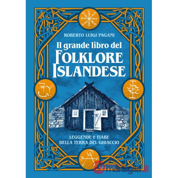 Grande libro del folklore islandese. Leggende e fiabe della terra del ghiaccio. Ediz. illustrata (Il)