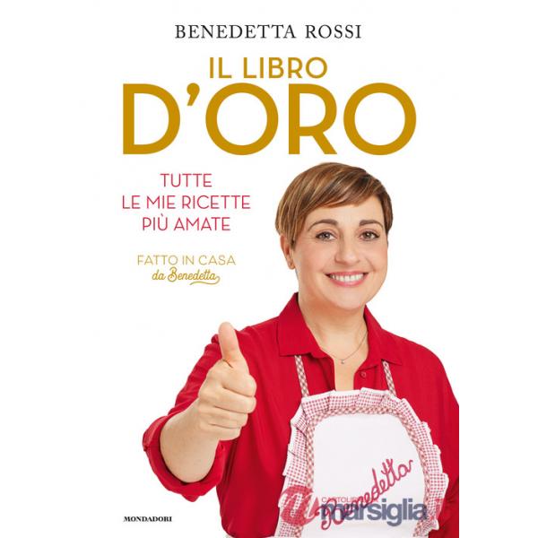 Libro d'oro. Tutte le mie ricette più amate (Il)