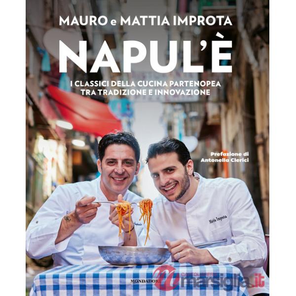 Napul'è. I classici della cucina partenopea tra tradizione e innovazione