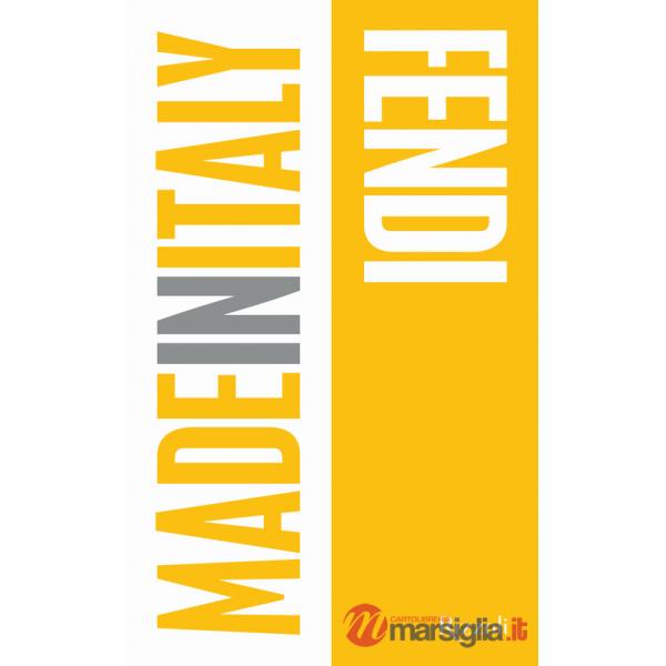 Fendi. Made in Italy. Ediz. illustrata
