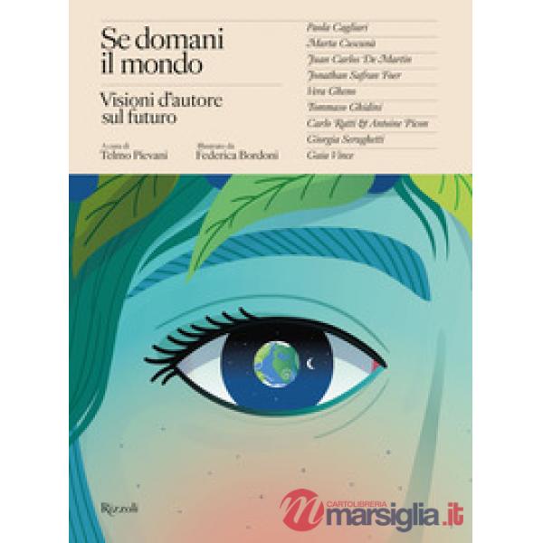 Se domani il mondo. Visioni d'autore sul futuro