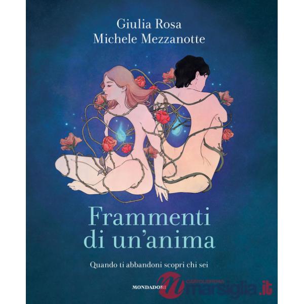 Frammenti di un'anima. Quando ti abbandoni scopri chi sei