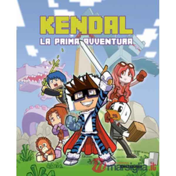 Kendal. La prima avventura
