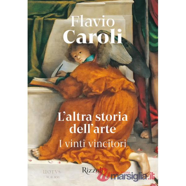 Altra storia dell'arte. I vinti vincitori. Ediz. illustrata (L')