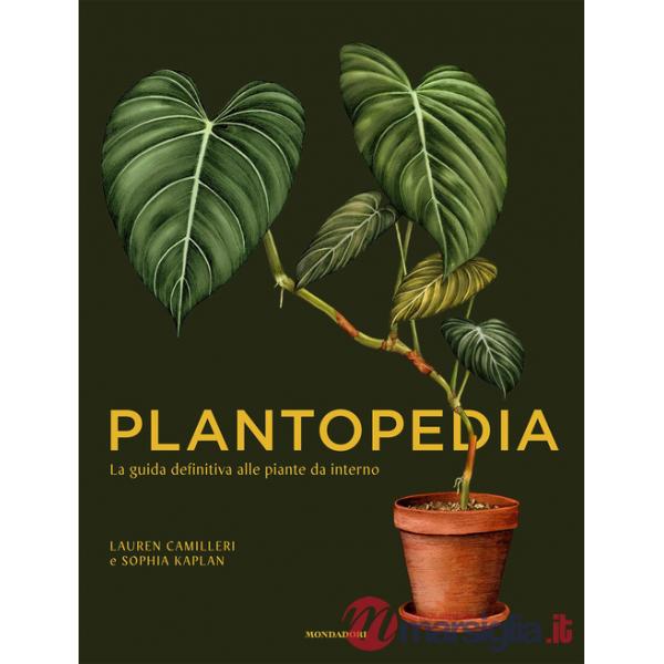 Plantopedia. La guida definitiva alle piante da interno. Ediz. illustrata