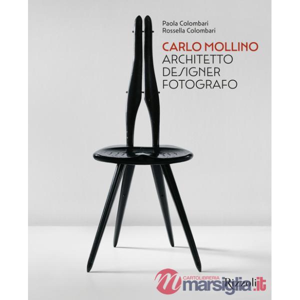 Carlo Mollino. Architetto designer fotografo