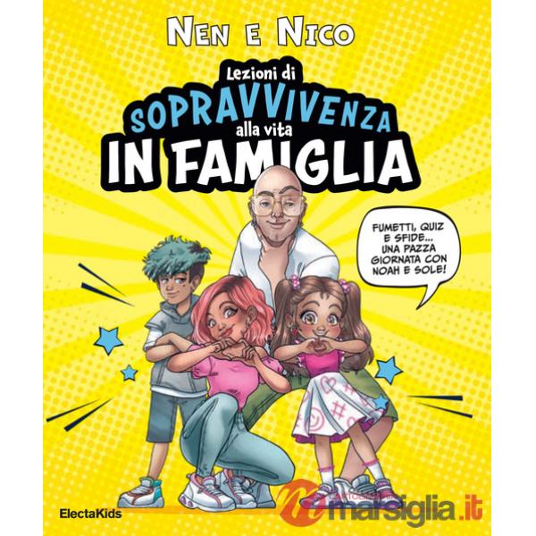 Lezioni di sopravvivenza alla vita in famiglia. Fumetti, quiz e sfide... Una pazza giornata con Noah e Sole! Ediz. a colori
