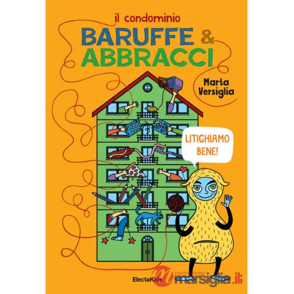 Condominio Baruffe & abbracci. Litighiamo bene! (Il)