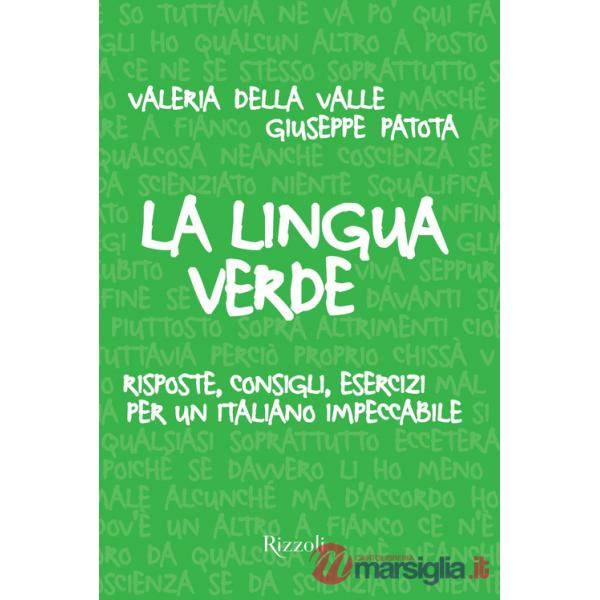 Lingua verde. Risposte, consigli, esercizi per un italiano impeccabile (La)