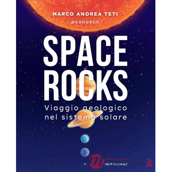 Space rocks. Viaggio geologico nel sistema solare