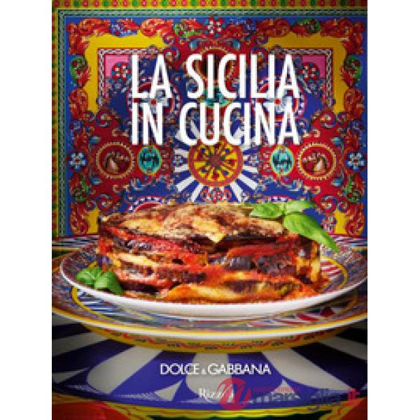 Dolce & Gabbana. La Sicilia in cucina. Ediz. italiana e inglese