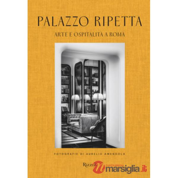 Palazzo Ripetta. Arte e ospitalità a Roma