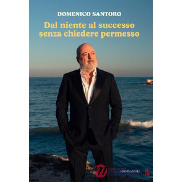 Dal niente al successo senza chiedere permesso