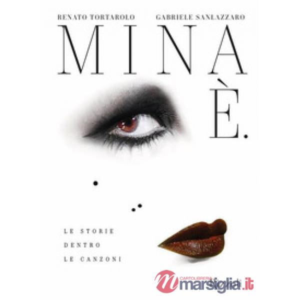 Mina È. Le storie dentro le canzoni