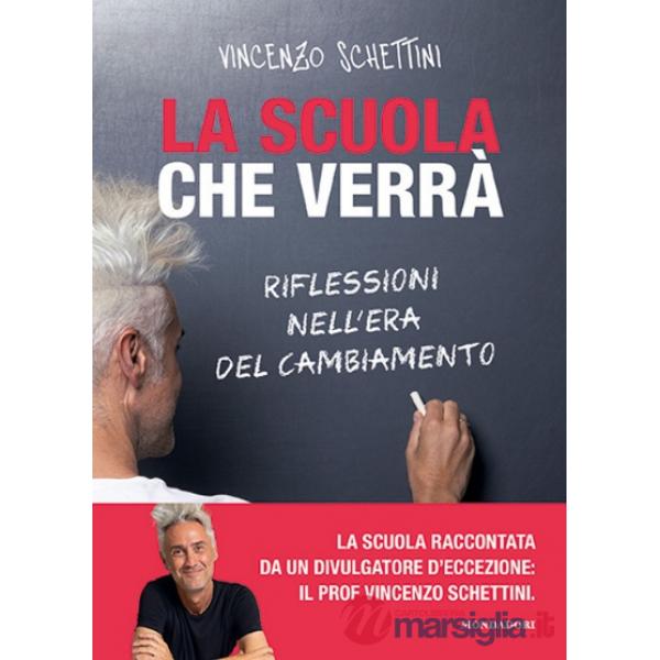 Scuola che verrà. Riflessioni nell'era del cambiamento (La)