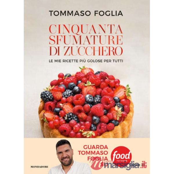 Cinquanta sfumature di zucchero. Le mie ricette più golose per tutti