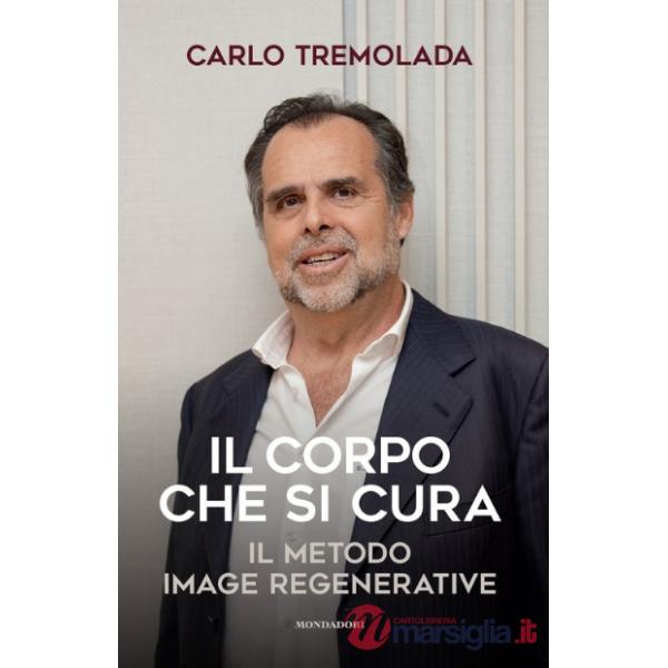 Corpo che si cura. Il metodo Image regenerative (Il)