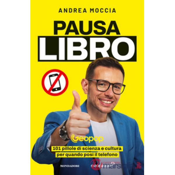 Pausa Libro. 101 pillole di scienza e cultura per quando posi il telefono