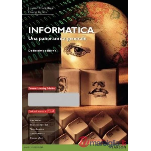 Informatica. Una panoramica generale. Ediz. MyLab. Con espansione online