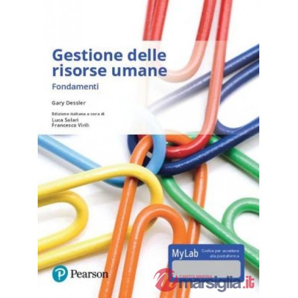 Gestione delle risorse umane. Fondamenti. Ediz. mylab. Con e-text. Con espansione online