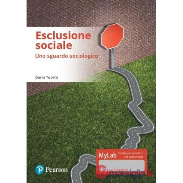 ESCLUSIONE SOCIALE. UNO SGUARDO SOCIOLOGICO. EDIZ. MYLAB. CON E - TEXT