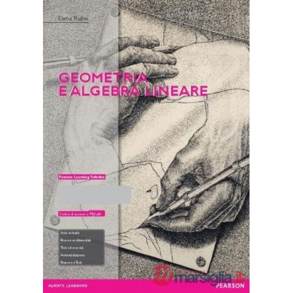 GEOMETRIA E ALGEBRA LINEARE. CON AGGIORNAMENTO ONLINE
