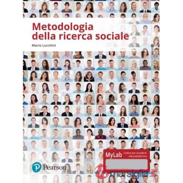 METODOLOGIA DELLA RICERCA SOCIALE. EDIZ. MYLAB. CON ESPANSIONE ONLINE