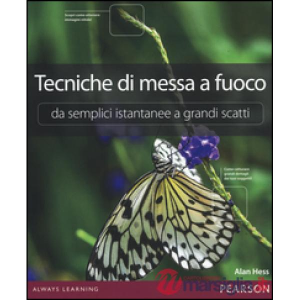 TECNICHE DI MESSA A FUOCO. DA SEMPLICI ISTANTANEE A GRANDI SCATTI