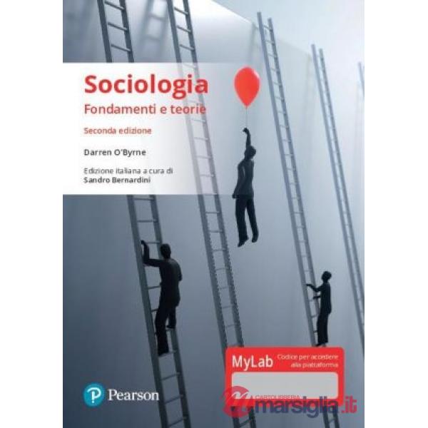SOCIOLOGIA. FONDAMENTI E TEORIE. EDIZ. MYLAB. CON AGGIORNAMENTO ONLINE