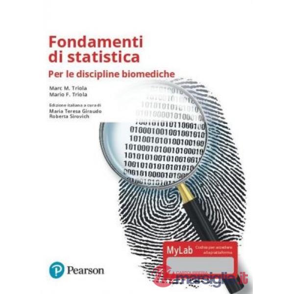 FONDAMENTI DI STATISTICA. PER LE DISCIPLINE BIOMEDICHE. EDIZ. MYLAB. C