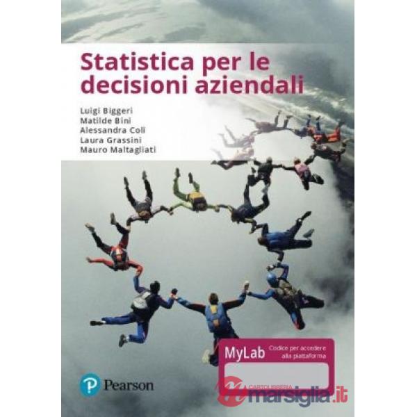 STATISTICA PER LE DECISIONI AZIENDALI. EDIZ. MYLAB. CON ETEXT. CON AGG