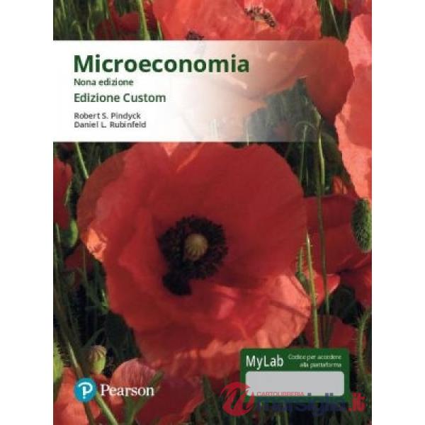 MICROECONOMIA. EDIZ. MYLAB. EDIZ. CUSTOM. CON CONTENUTO DIGITALE