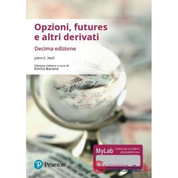OPZIONI, FUTURES E ALTRI DERIVATI. EDIZ. MYLAB. CON CONTENUTO DIGITALE