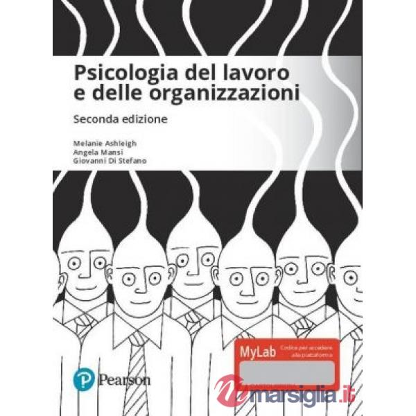 PSICOLOGIA DEL LAVORO E DELLE ORGANIZZAZIONI. EDIZ. MYLAB. CON AGGIORN