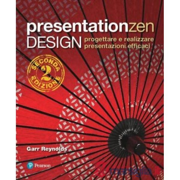 PRESENTATIONZEN DESIGN. PROGETTARE E REALIZZARE PRESENTAZIONI EFFICACI