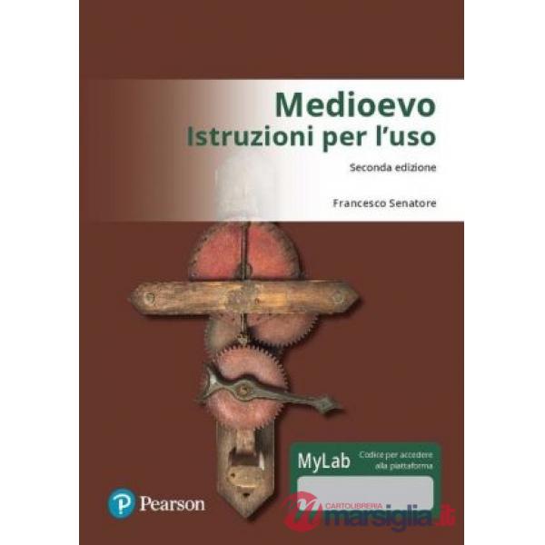 MEDIOEVO: ISTRUZIONI PER L'USO. EDIZ. MYLAB. CON CONTENUTO DIGITALE PE