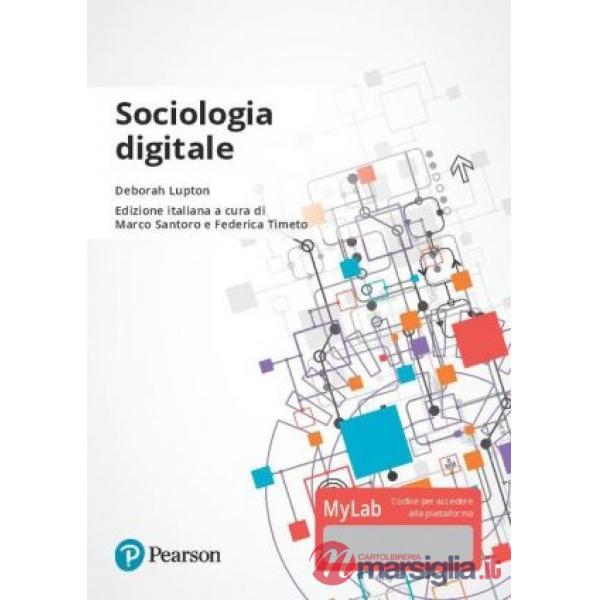 Sociologia digitale. Ediz. Mylab. Con Contenuto digitale per download e accesso online