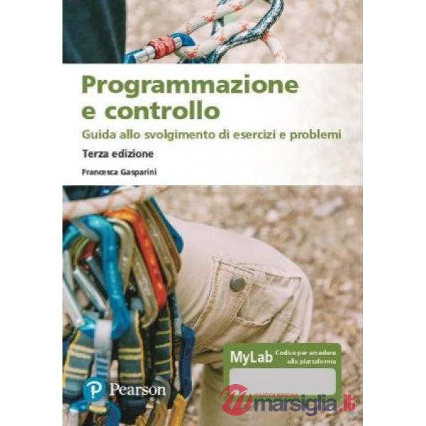PROGRAMMAZIONE E CONTROLLO. GUIDA ALLO SVOLGIMENTO DI ESERCIZI E PROBL