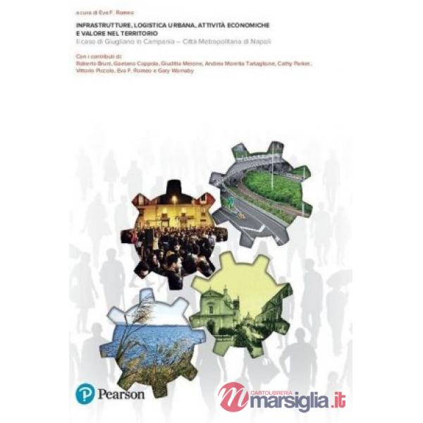Infrastrutture, logistica urbana, attività economiche e valore nel territorio. Il caso di Giugliano in Campania. Città metropoli