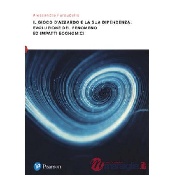 GIOCO D'AZZARDO E LA SUA DIPENDENZA: EVOLUZIONE DEL FENOMENO