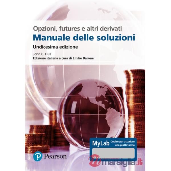 OPZIONI, FUTURES E ALTRI DERIVATI. MANUALE DELLE SOLUZIONI. EDIZ. MYLA