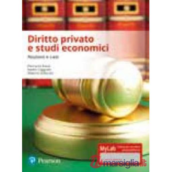 DIRITTO PRIVATO E STUDI ECONOMICI. NOZIONI E CASI CON MYLAB