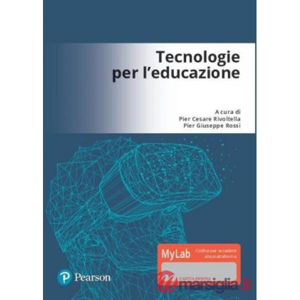 TECNOLOGIE PER L'EDUCAZIONE. EDIZ. MYLAB. CON CONTENUTO DIGITALE