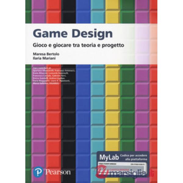 Game design. Gioco e giocare tra teoria e progetto. Ediz. MyLab. Con Contenuto digitale per accesso online
