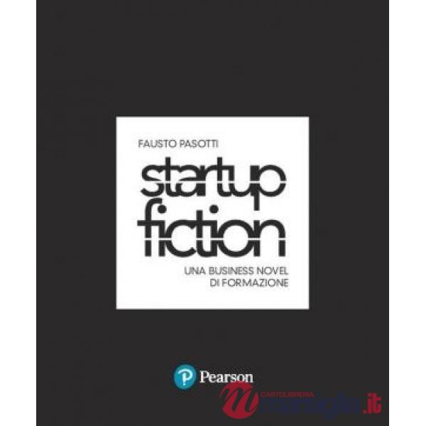Startup fiction. Una business novel di formazione