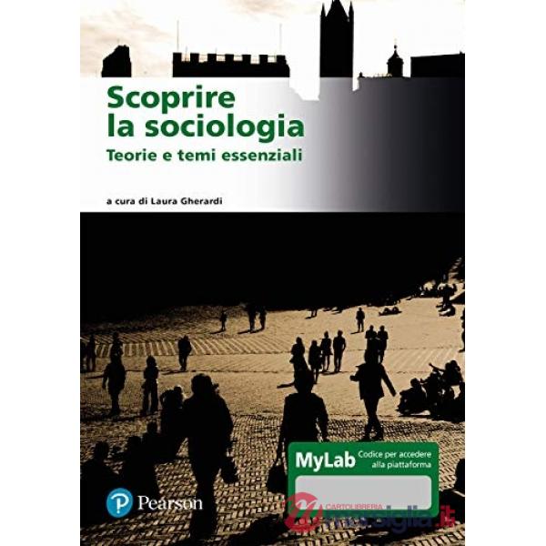 Scoprire la sociologia. Teorie e temi essenziali. Ediz. MyLab. Con Contenuto digitale per download e accesso online